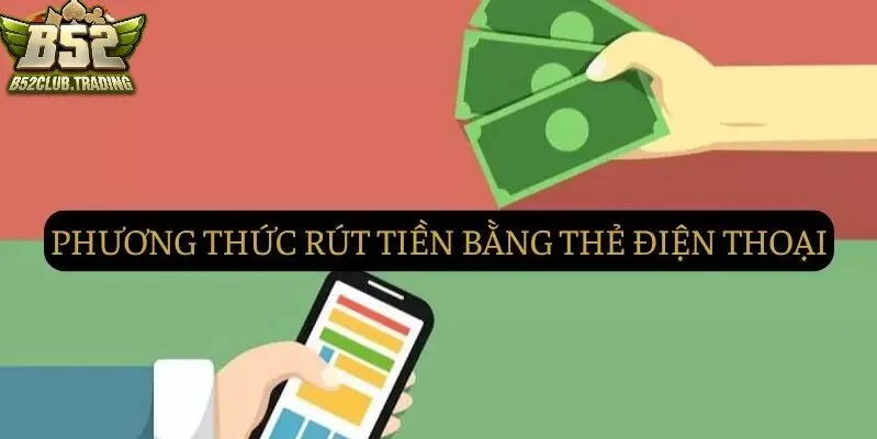 cac phuong thuc rut tien b52 club Các phương thức Rút Tiền B52 CLub