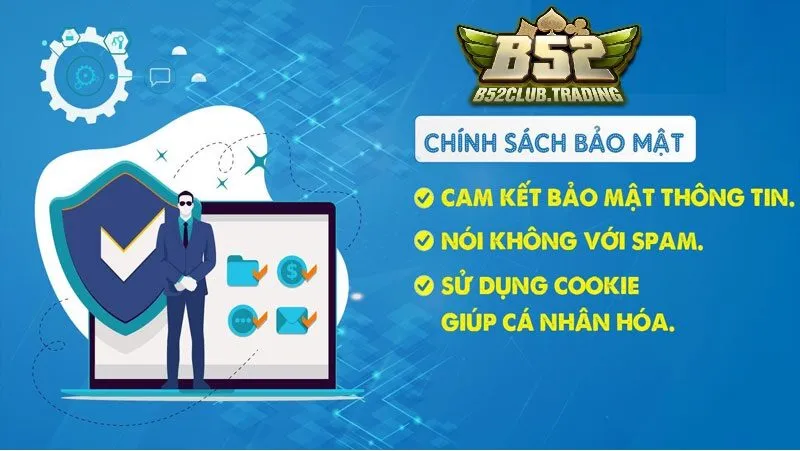 chinh sach bao mat khi nap tien b52 club Chính sách bảo mật khi nạp tiền B52 Club