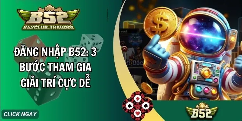 huong dan dang nhap b52 club Hướng dẫn Đăng Nhập B52 CLub