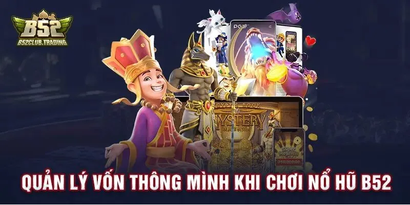 luu y khi choi no hu tai b52 club Lưu ý khi chơi Nổ Hũ tại B52 Club