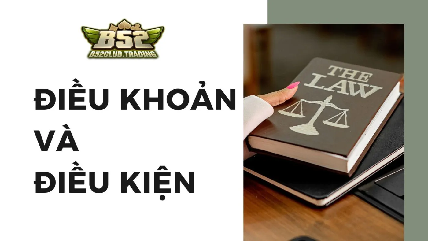 luu y ve dieu khoan su dung tai b52 club Lưu ý về Điều Khoản sử dụng tại B52 Club