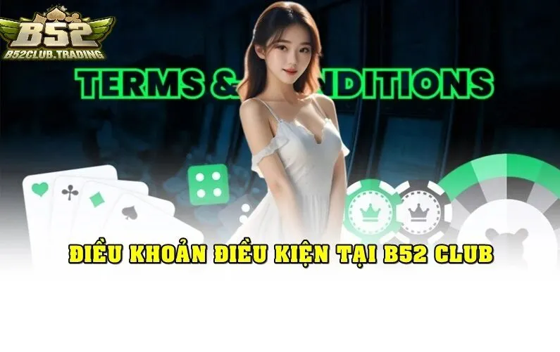 tong quan ve dieu khoan su dung tai b52 club Tổng quan về Điều khoản Sử Dụng tại B52 Club