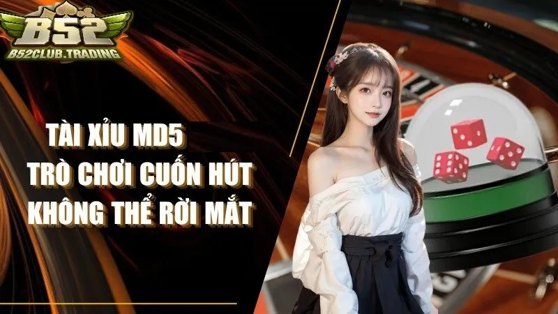 tong quan ve tai xiu md5 Tổng quan về Tài Xỉu MD5